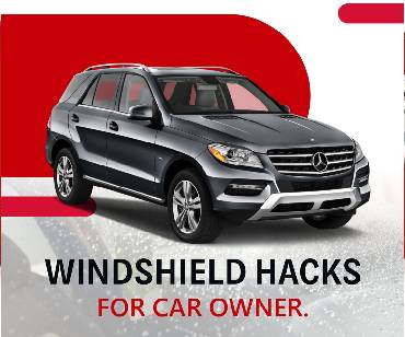 Windshield 



Hacks For The Car Owners